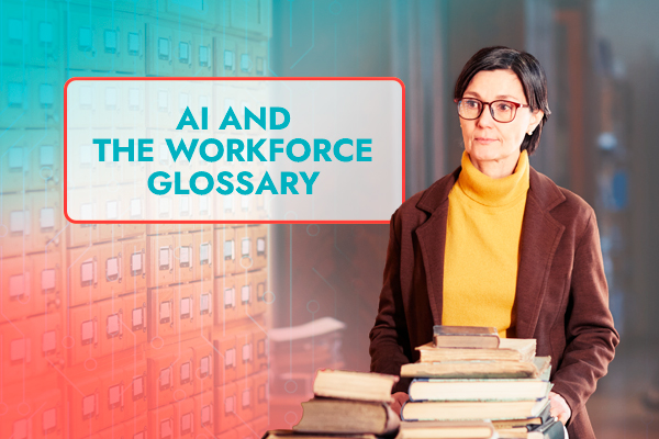 AI and the Workforce Glossary