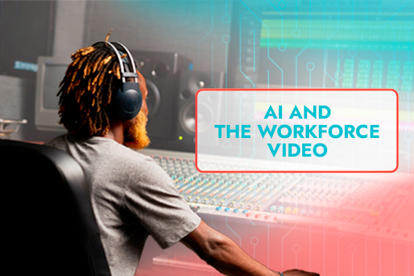 AI & the Workforce Video